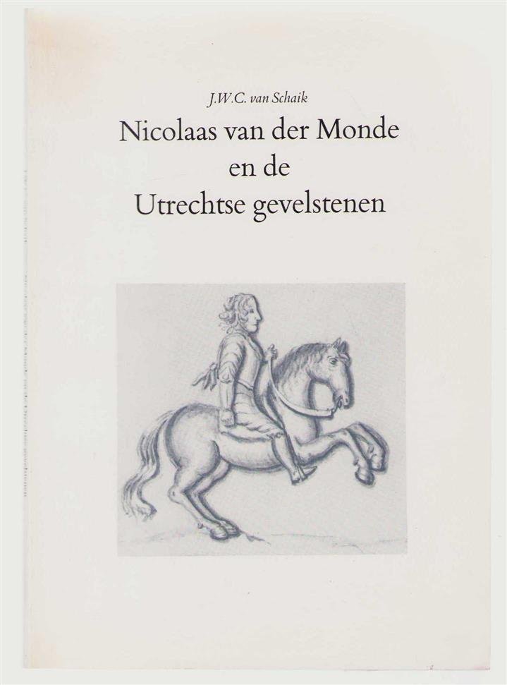 Schaik, J.W.C. van - Nicolaas van der Monde en de Utrechtse gevelstenen