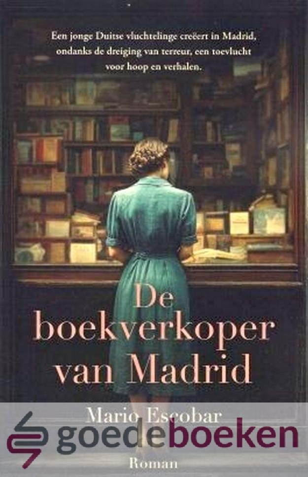 Escobar, Mario - De boekverkoper van Madrid *nieuw* --- Een jonge Duitse vluchtelinge creëert in Madrid, ondanks de dreiging van terreur, een toevlucht voor hoop en verhalen