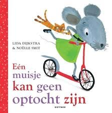 Dijkstra, Lida en Noelle Smit - Een muisje kan geen optocht zijn