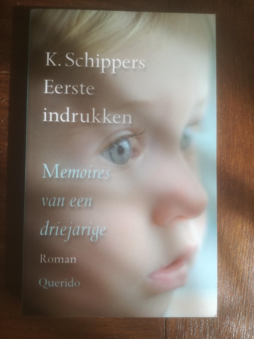 Schippers, K. - Eerste indrukken / de memoires van een driejarige