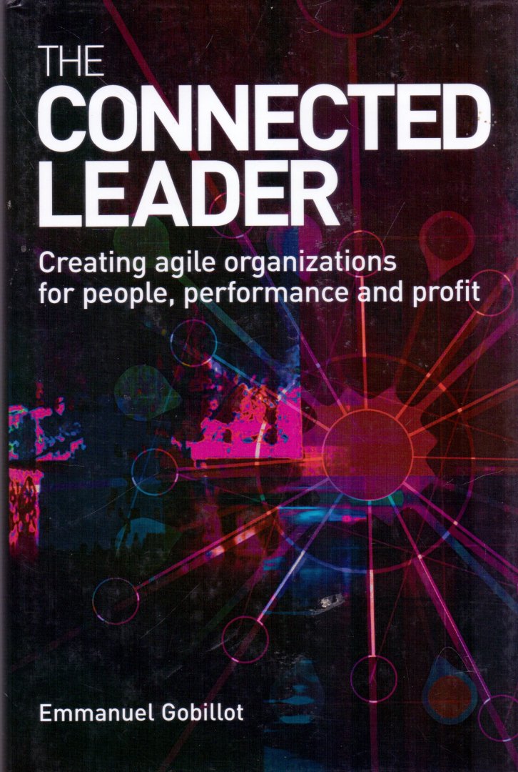 Gobillot E. (ds1252) - The connected leader, creating agile organizations for people, performance and profit