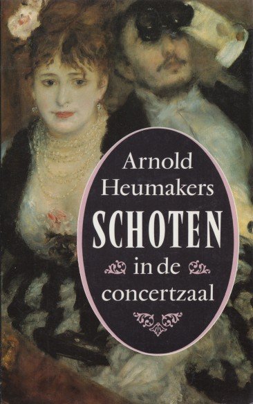 Heumakers, Arnold - Schoten in de concertzaal. Over literatuur, politiek en het Kwaad.