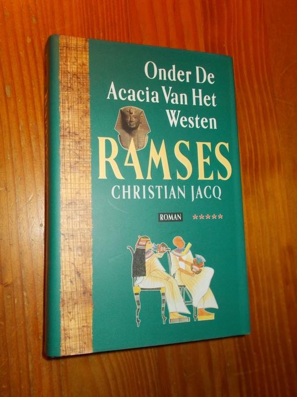 JACQ, CHRISTIAN, - Onder de acacia van het westen. (Ramses deel 5).