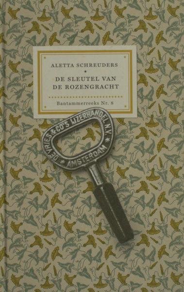 Schreuders, Aletta. - De sleutel van de rozengracht.