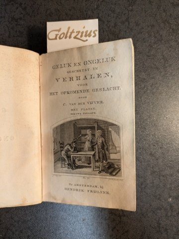 VIJVER, C. V.D., - Geluk en ongeluk geschetst in verhalen voor het opkomend geslacht door C. van der Vijver. met platen. Nieuwe uitgave.
