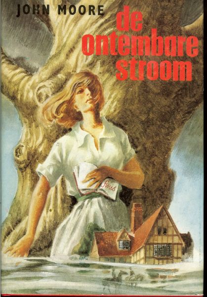 Moore, John .. Geautoriseerde vertaling van  D. Menger de Neyn van Hoogwerff - De Ontembare Stroom .. De dag van de laatste roodbruine eekhoorn .