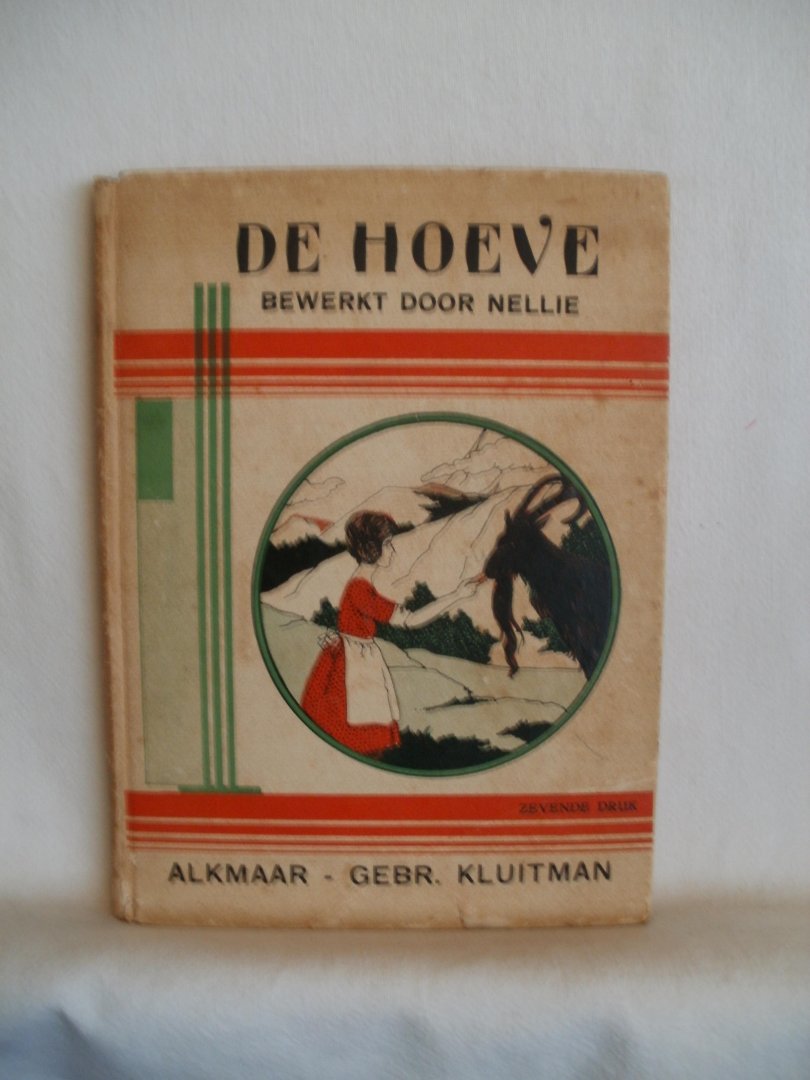 Nellie (bewerkt door, pseud. van Nellie van Kol.); Heyligers, Netty (illustraties) - De Hoeve en andere verhaaltjes. Leeftijd 4 tot 8 jaar.