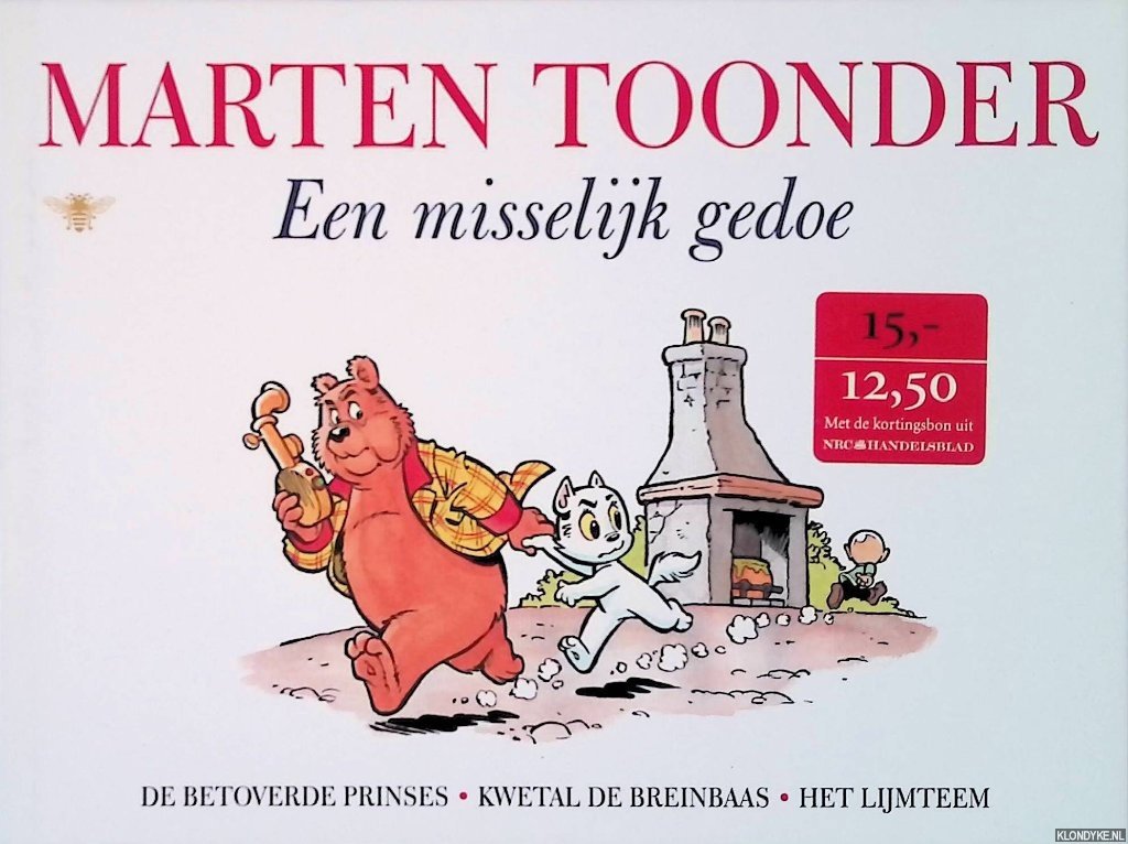 Toonder, Marten - Alle verhalen van Olivier B. Bommel en Tom Poes: Een misselijk gedoe: De betoverde prinses; Kwetal de Breinbaas; Het Lijmteem