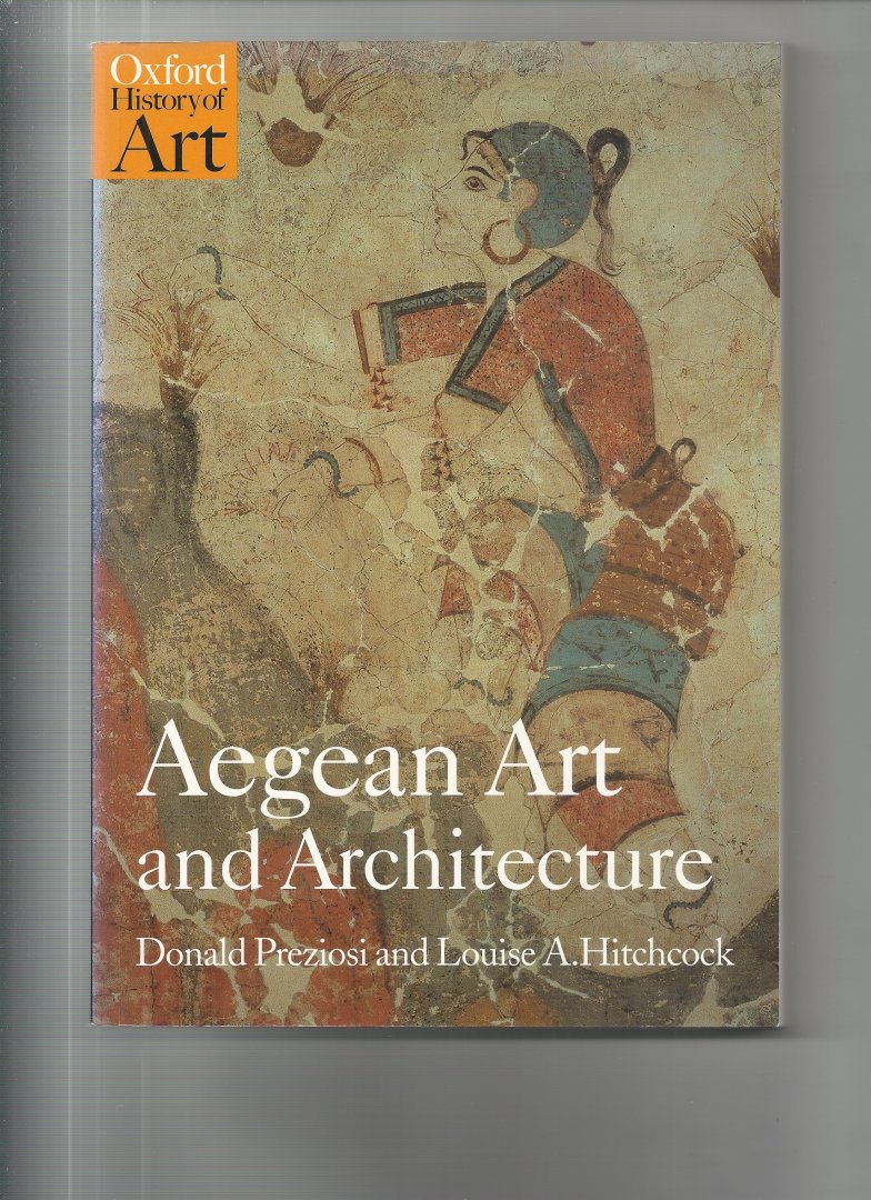 Preziosi Donald and Louise A Hitchcock - Aegean Art and Architecture