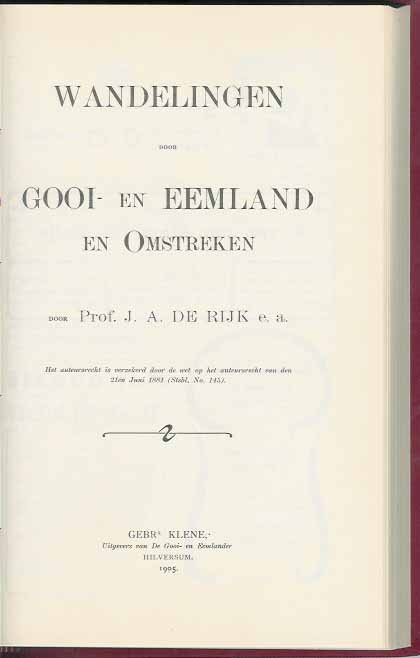 Rijk, Prof. J.A. de e.a. - Wandelingen door Gooi-en Eemland en Omstreken.