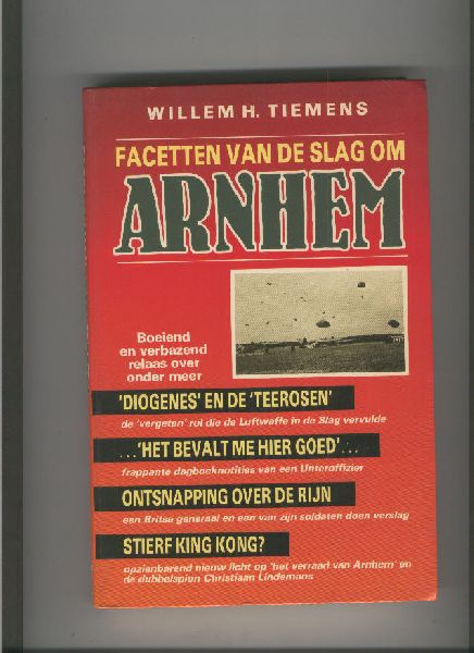 Tiemens, Willem H. - FACETTEN VAN DE SLAG OM ARNHEM