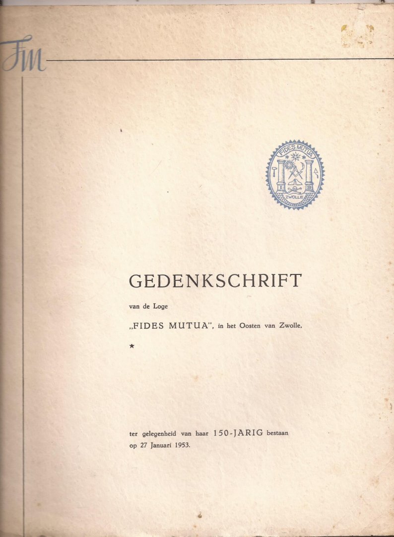 Bos, D., A. Maass - Gedenkschrift van de loge "Fides Mutua", in het oosten van Zwolle, ter gelegenheid van haar 150-jarig bestaan op 27 Januari 1953