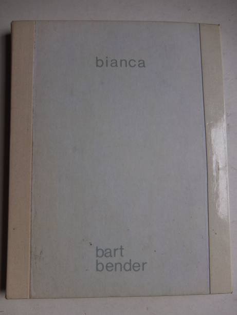 Bender, Bart. - Bianca.