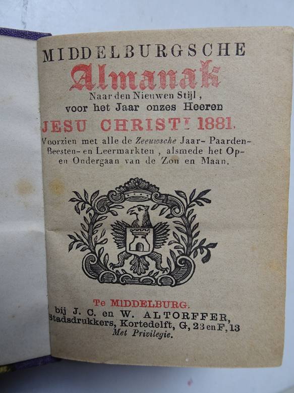 No author. - Middelburgsche almanak, naar den nieuwen stijl, voor het jaar onzes Heeren Jesu Christi 1881. Voorzien met alle de Zeeuwsche jaar- paarden- beesten- en leermarkten, alsmede het op- en ondergaan van de zon en maan.