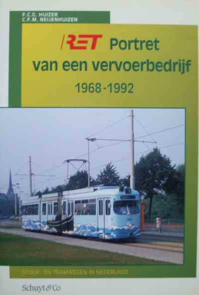 F.C.G.Huizer en C.F.M. Neijenhuizen - RET Portret van een vervoerbedrijf 1968-1992