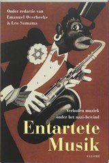 Entartete Musik - Verboden muziek onder het nazi-bewind