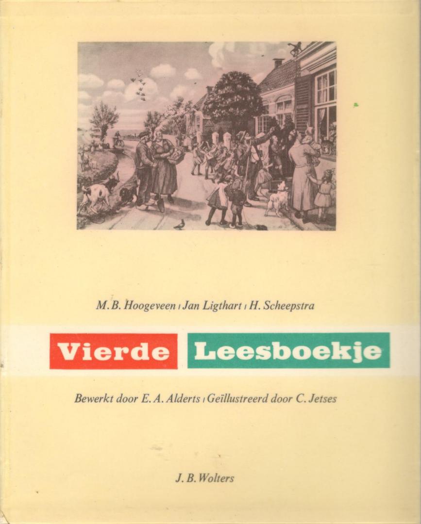 Hoogeveen, M.B., Jan Ligthart, H. Scheepstra; bewerkt door E.A. Alderts; geïllustreerd door C. Jetses - Vierde Leesboekje