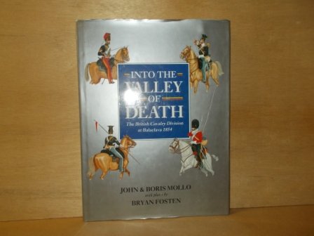 Mollo, John and Boris - Into the valley of death the British cavalry division at Balaclava 1854