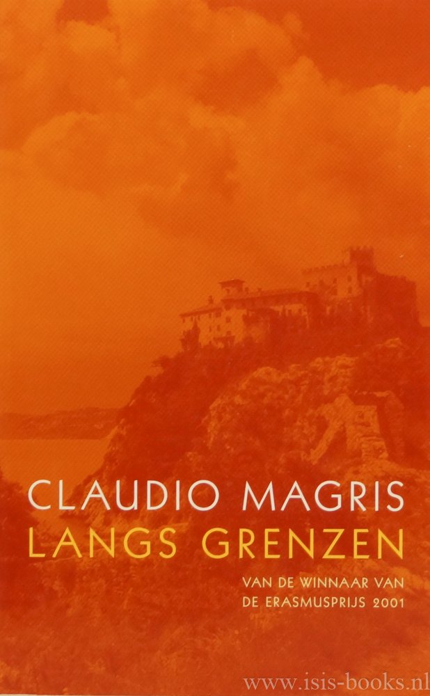 MAGRIS, C. - Langs grenzen. Essays, fragmenten en verhalen. Vertaald door A. Haakman.
