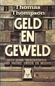 Thompson, Thomas - Geld en geweld