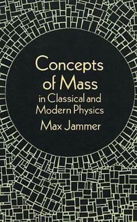 Max Jammer - Concepts of Mass in Classical and Modern Physics
