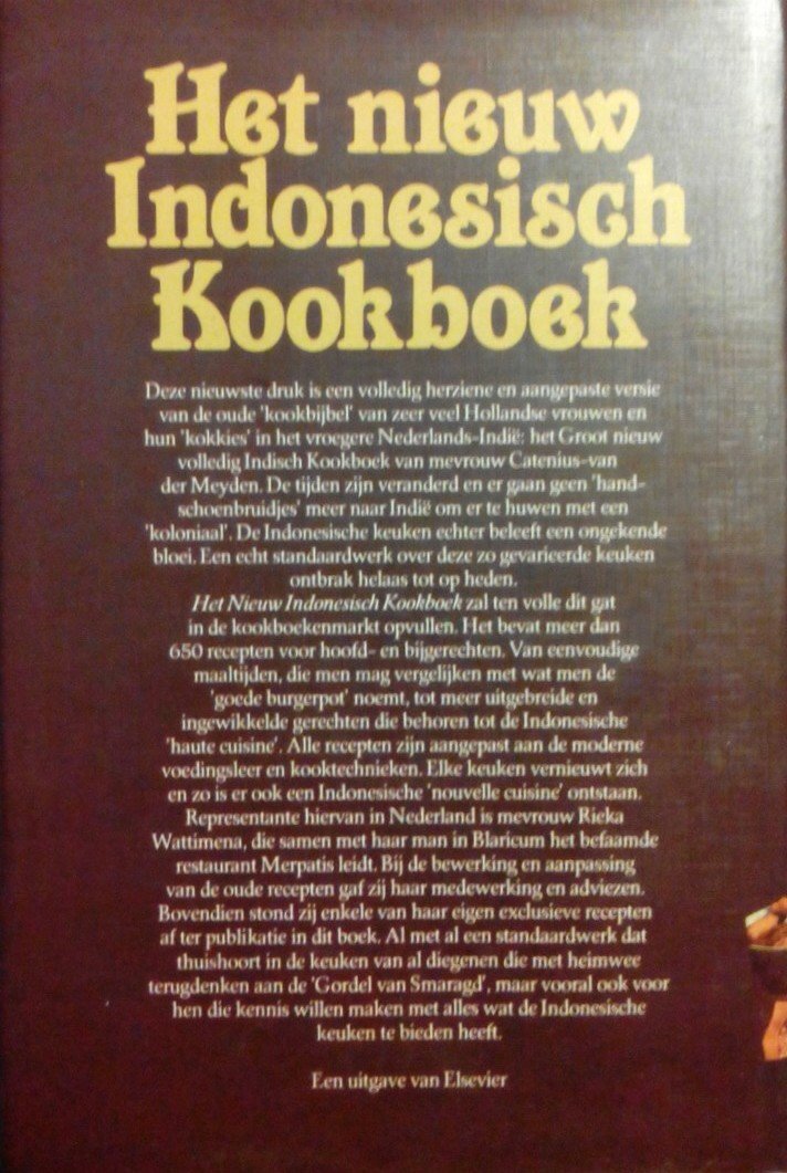 Catenius  van der Meijden , J . M . J . [ isbn 9789010047885 ] 4215 - Het  Nieuw  Indonesisch  Kookboek . ( Ongewijzigde herdruk van de 15e druk, die een heel nieuw kookboek opleverde. In die 15e druk zijn inhoud en uiterlijk gemoderniseerd, recepten aangepast aan de moderne voedingsleer en duidelijker en -