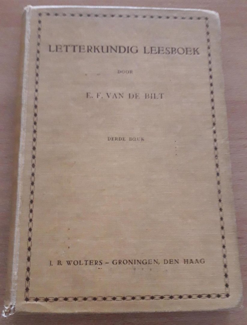 Bilt, Eduardus Franciscus van de - Letterkundig leesboek ten dienste van leerlingen van U.L.O.-scholen, H.B. Scholen, lycea en andere inrichtingen van voortgezet onderwijs