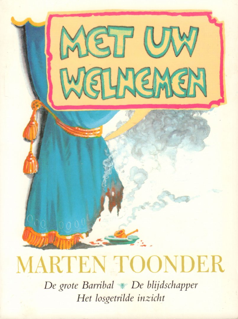 Toonder, Marten - Met Uw Welnemen (De Grote Barribal / De Blijdschapper / Het Losgetrilde Inzicht), 220 pag. paperback, gave staat