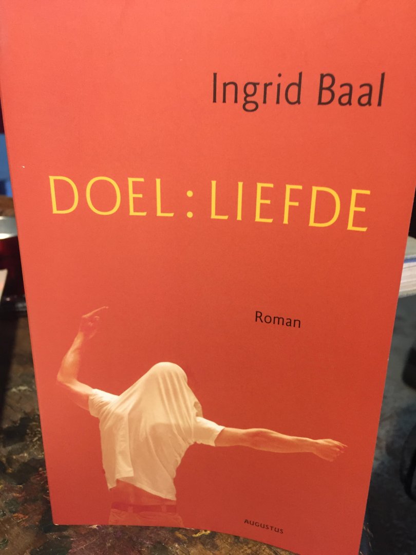 Baal, Ingrid - Doel : liefde