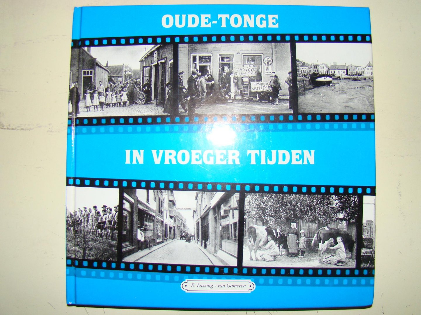 Lassing-van Gameren, E. - Oude-Tonge in vroeger tijden / druk 1