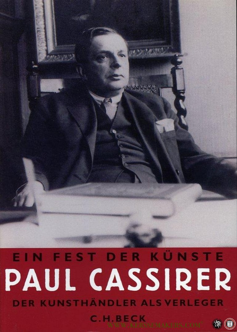 Feilchenfeldt, Rahel E. / Raff, Thomas (Hrg.) - Ein Fest der Künste. Paul Cassirer. Der Kunsthändler als Verleger