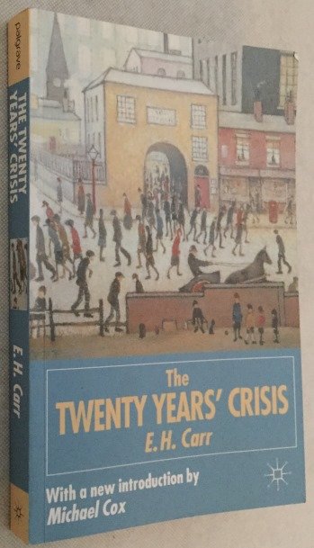 Carr, E.H., - The twenty years 'crisis 1919-1939. An introduction to the study of international relations. [Reissued with a new introduction and additional material by Michael Cox]