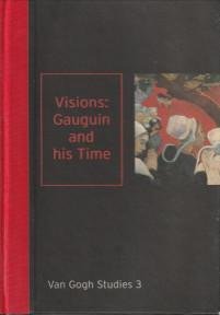 STOLWIJK, CHRIS (editor in chief ) - Visions: Gauguin and his time