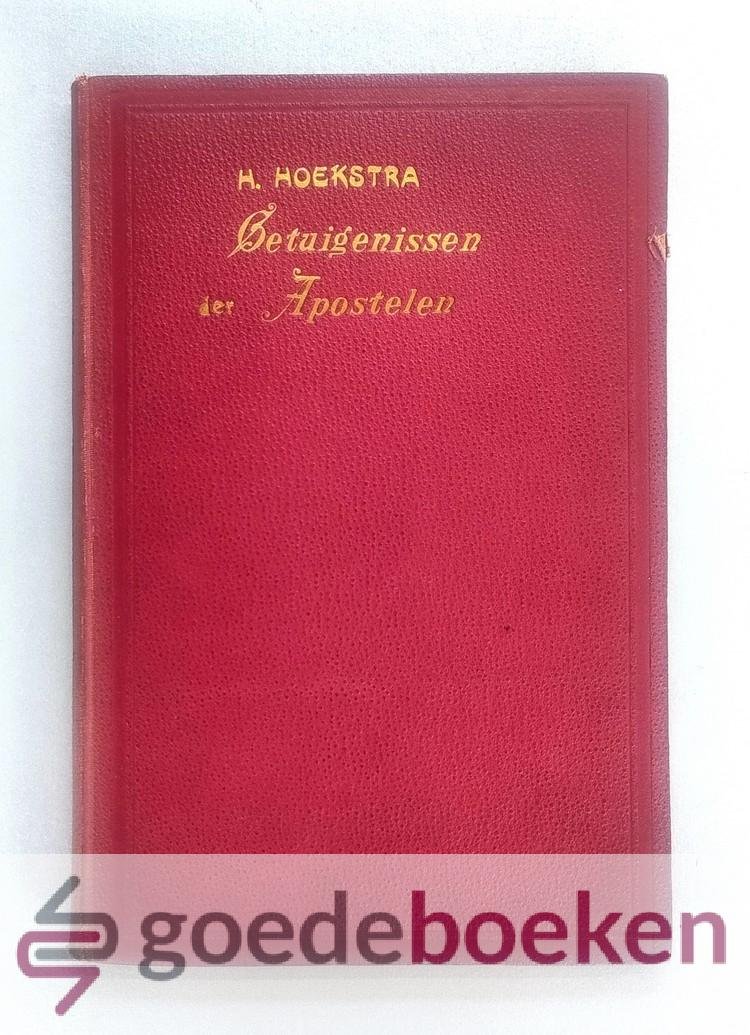 Hoekstra, Ds. H. - Getuigenissen der apostelen --- Twaalf leerredenen