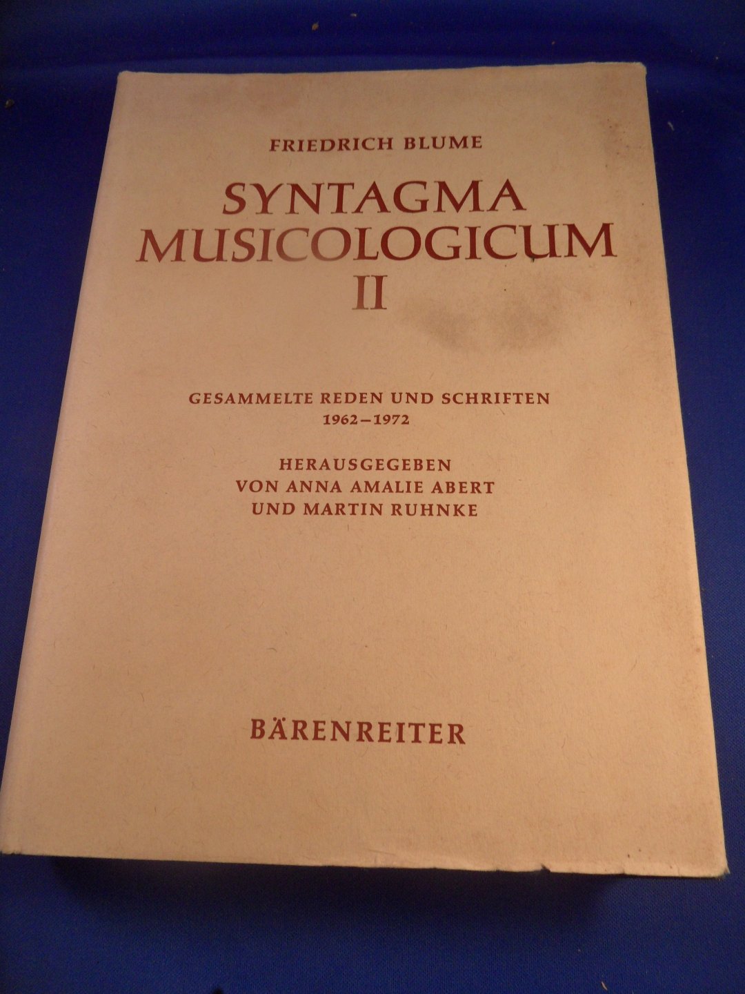 Blume, Friedrich - Syntagma Musicologicum II. Gesammelte Reden und Schriften 1962-1972.