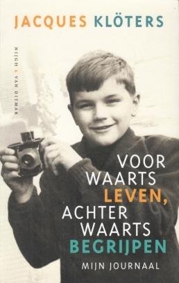 KLÖTERS, Jacques - Voorwaarts leven, achterwaarts begrijpen. Mijn journaal.