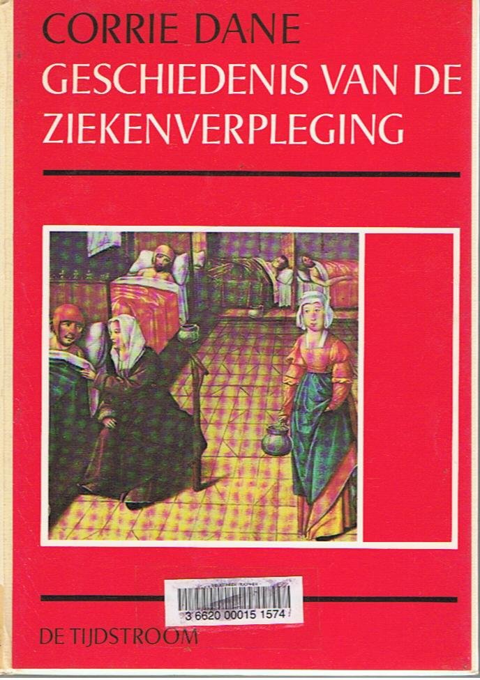Dane, Corrie - Geschiedenis van de ziekenverpleging