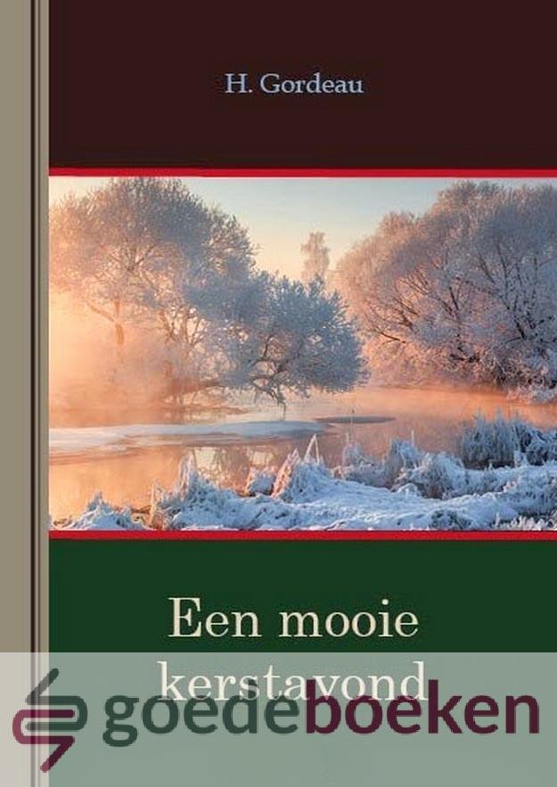 Gordeau, H. - Een mooie Kerstavond *nieuw* - laatste exemplaar!