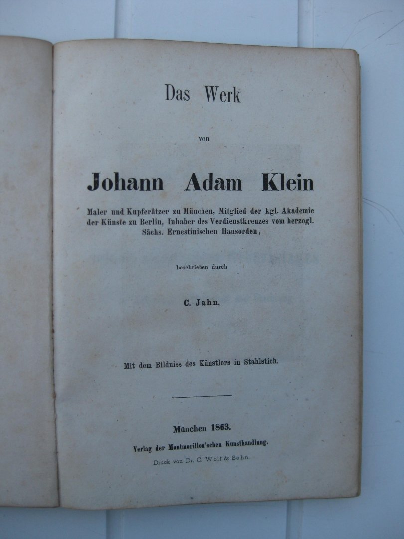 Jahn, C. - Das Werk von Johann Adam Klein. Maler und Kupferätzer zu München, Mitglied der kgl. Akademie der Künste zu Berlin,...