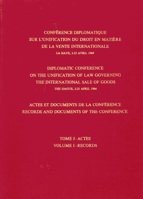  - Conférence Diplomatique sur l'Unification du Droit en Matière de la Vente Internationale. La Haye, 2-25 avril 1964.
