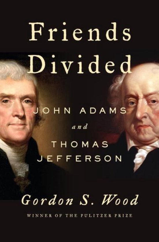 Wood, Gordon S. - Friends Divided