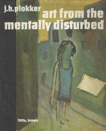 Plokker, J.H. - Art from the mentally disturbed. The shattered vision of schizophrenics