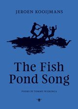 The Fish Pond Song - Poems By Tommy Wieringa