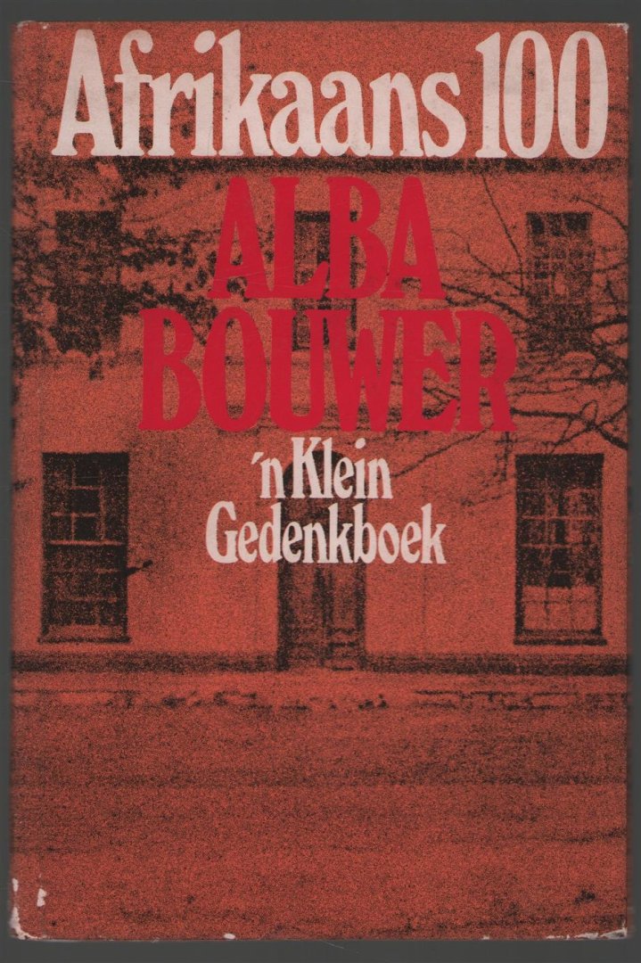 Alba Bouwer - Afrikaans 100: 'n klein gedenkboek