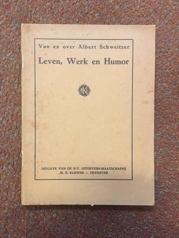 Schweitzer, Albert - Leven Werk En Humor
