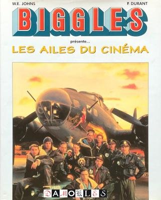 W.E. Johns, P. Durant - Biggles présente...H.S. 2: Les Ailes du Cinéma