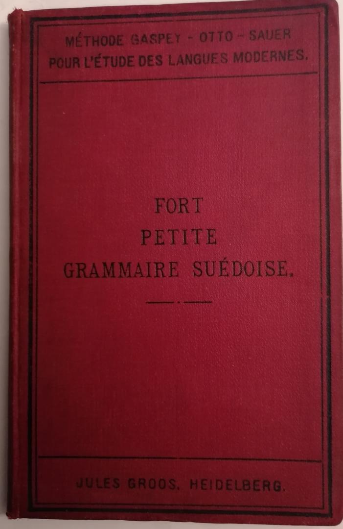 Henri Fort - Petite Grammaire Suédoise avec de nombreux exercices de traduction, de lecture et de conversation