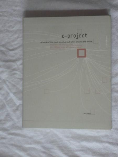 Onbekend - E-project. A book of the most creative web sites around the world. Volume 1