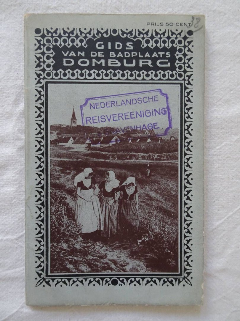 N.n.. - Geïllustreerde gids van de badplaats Domburg. Uitgegeven door de Vereeniging tot Bevordering der Belangen van de Badplaats Domburg.