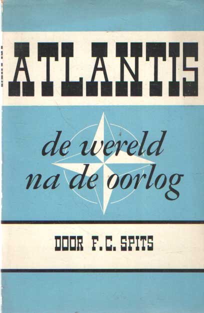 Spits, F.C. - Atlantis. De wereld na de oorlog